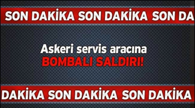 Şemdinli&rsquo;de askeri servise bombalı saldırı!