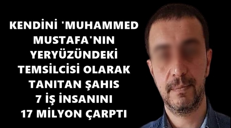'Şeyh' yalanıyla 17 milyon TL &ccedil;arptı!