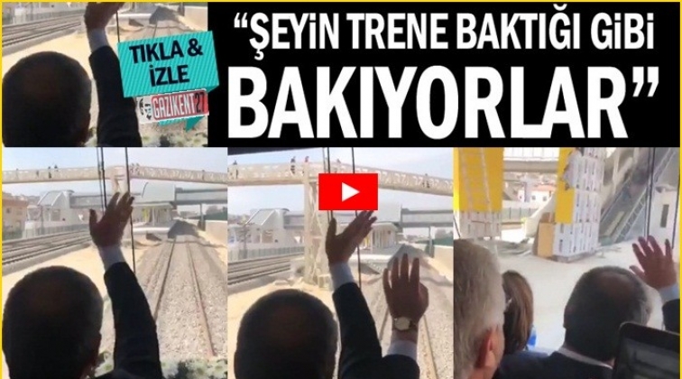 &ldquo;Şeyin trene baktığı gibi bakıyorlar&rdquo;