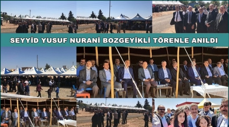 Seyyid Yusuf Nurani Bozgeyikli t&ouml;renle anıldı