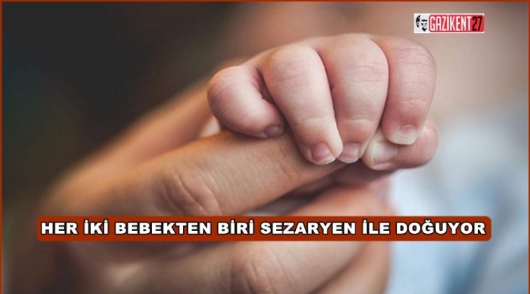 Sezaryen doğum oranı y&uuml;zde 53&rsquo;e &ccedil;ıktı