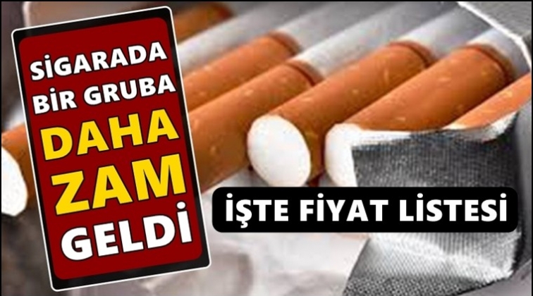 Sigarada bir gruba daha zam!
