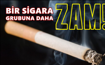 Sigarada bir gruba daha zam!