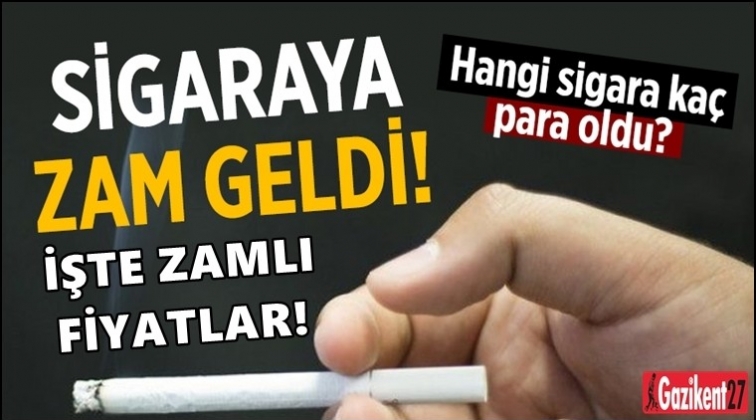 Sigaraya da zam geldi! İşte zamlı fiyatlar...