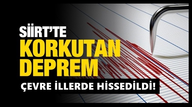 Siirt&rsquo;te 5 b&uuml;y&uuml;kl&uuml;ğ&uuml;nde deprem!