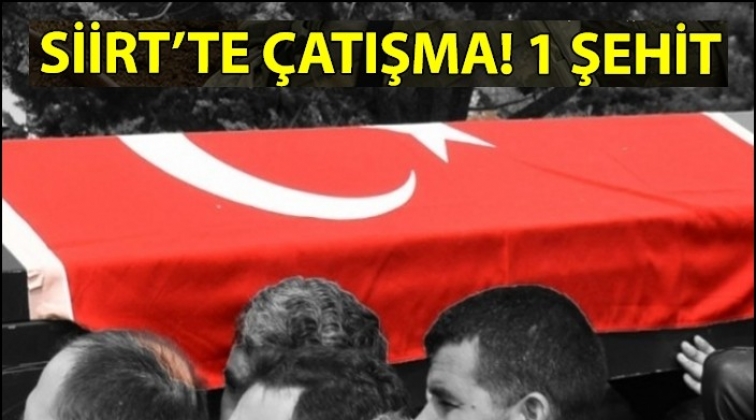 Siirt'te &ccedil;atışma: 1 şehit 2 yaralı