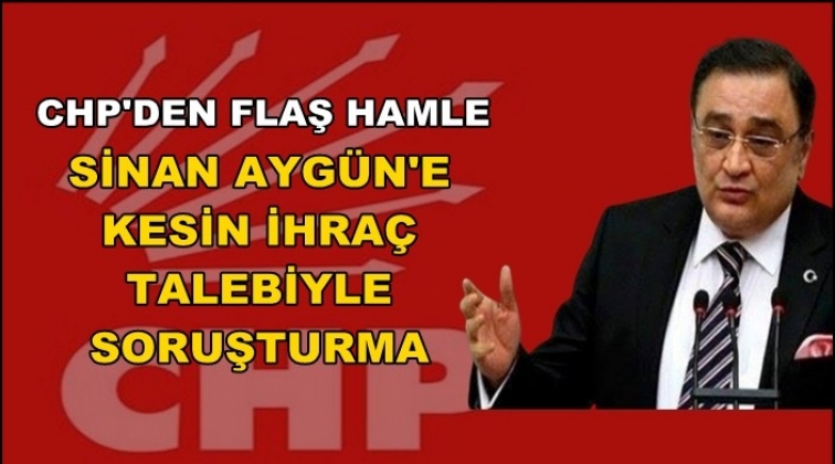 Sinan Ayg&uuml;n hakkında disiplin soruşturması