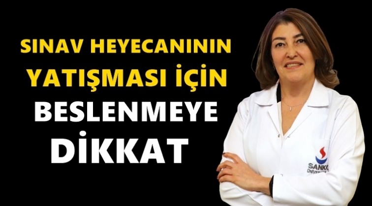 Sınav heyecanı i&ccedil;in beslenmeye dikkat!