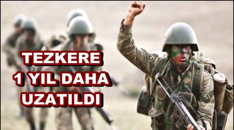 Sınır &ouml;tesi tezkere 1 yıl uzatıldı