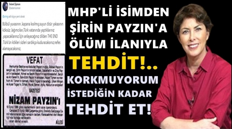 Şirin Payzın&rsquo;a &ouml;l&uuml;m ilanıyla tehdit