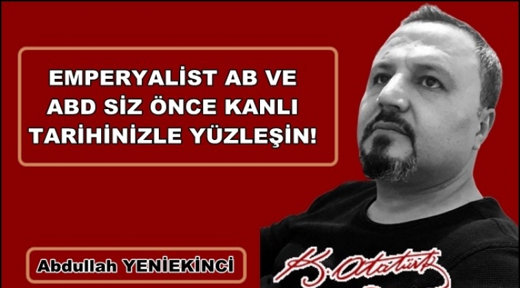 Siz &ouml;nce kanlı tarihinizle y&uuml;zleşin!