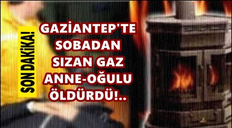 Sobadan sızan gaz anne ve oğlu &ouml;ld&uuml;rd&uuml;!