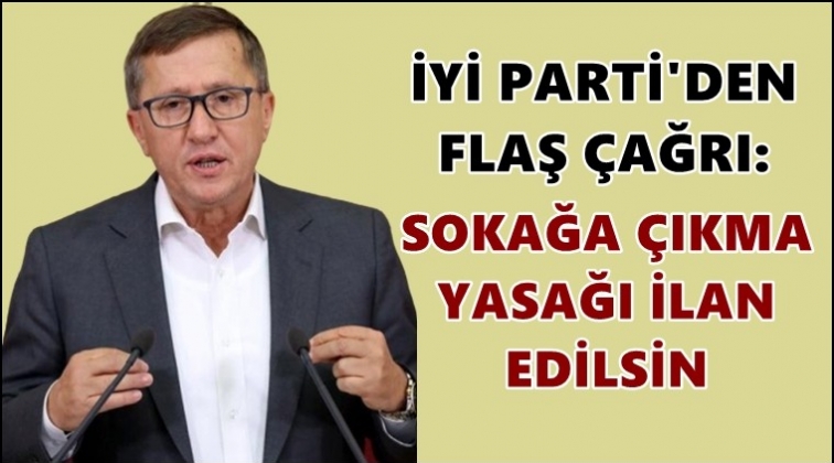 &lsquo;Sokağa &ccedil;ıkmak yasaklansın&rsquo;