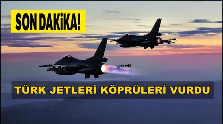 Son dakika&hellip;TSK sınırdaki k&ouml;pr&uuml;leri vurdu