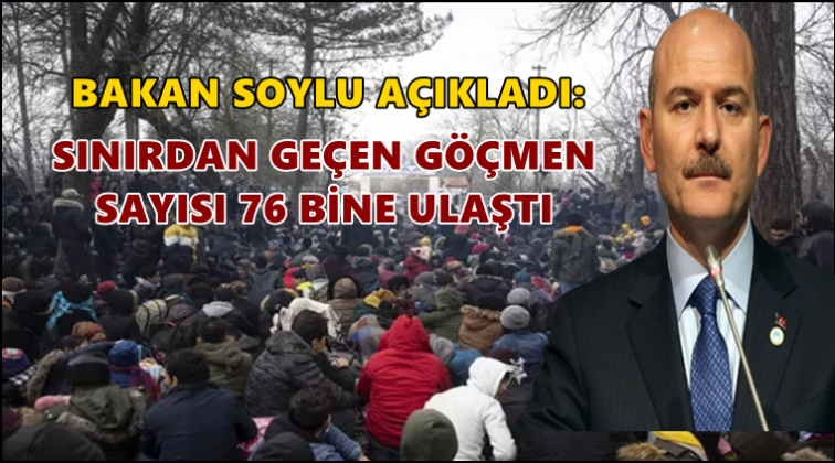 Soylu: Ayrılan g&ouml;&ccedil;men sayısı 76 bin 358