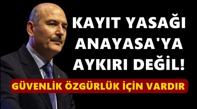 Soylu: Emniyet genelgesi&nbsp;Anayasa&rsquo;ya aykırı değil
