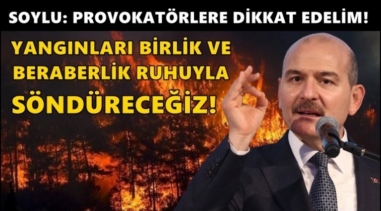 Soylu: Provokat&ouml;rlere dikkat edelim!