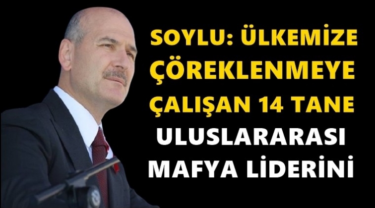Soylu: &Uuml;lkemize &ccedil;&ouml;reklenmeye &ccedil;alışan mafya&hellip;