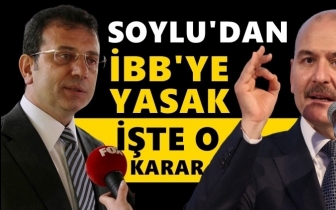 Soylu'dan İBB&rsquo;ye bir yasak daha!..