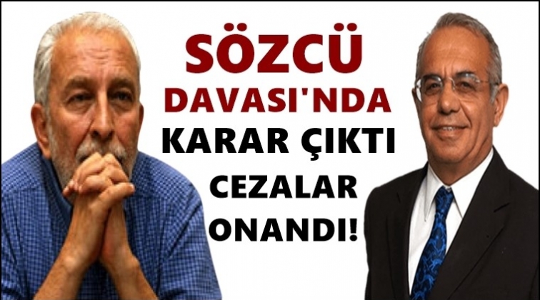 S&ouml;zc&uuml; Davası&rsquo;nda karar!..