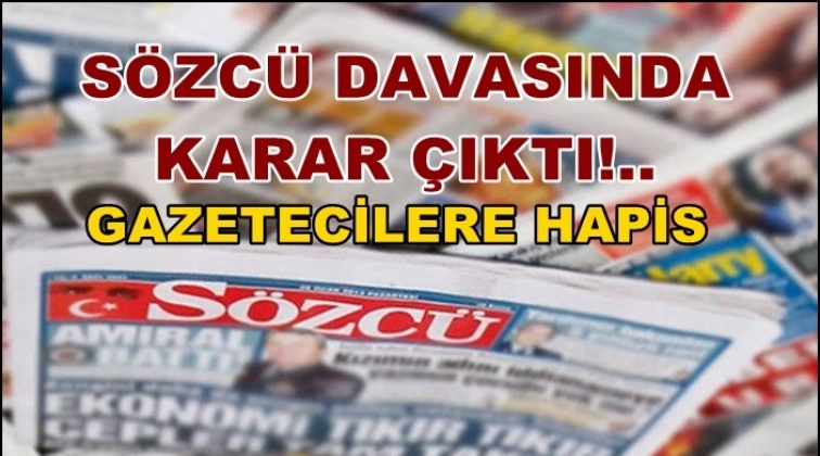 S&ouml;zc&uuml; davasında karar: Gazetecilere hapis cezaları...