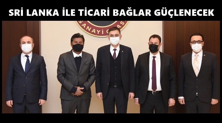 Sri Lanka ile ticari bağlar g&uuml;&ccedil;lenecek...