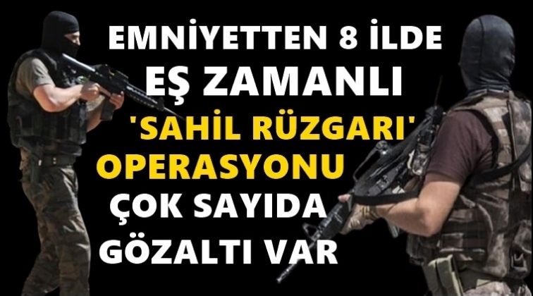 Su&ccedil; &ouml;rg&uuml;tlerine 8 ilde operasyon!..