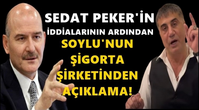 S&uuml;leyman Soylu'nun sigorta şirketinden a&ccedil;ıklama...