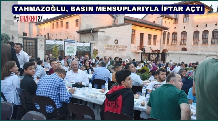 Tahmazoğlu, basın temsilcileri ile iftar açtı