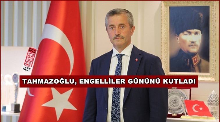 Tahmazoğlu, Engelliler G&uuml;n&uuml;&rsquo;n&uuml; kutladı