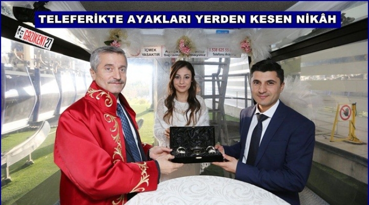 Tahmazoğlu, nik&acirc;hlarını teleferikte kıydı