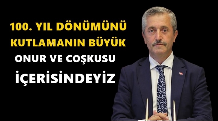 Tahmazoğlu'ndan 100. yıl mesajı...