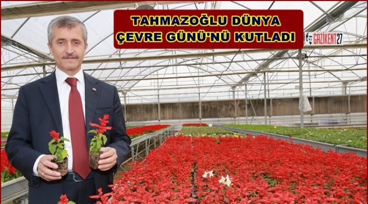 Tahmazoğlu'ndan &Ccedil;evre G&uuml;n&uuml; mesajı