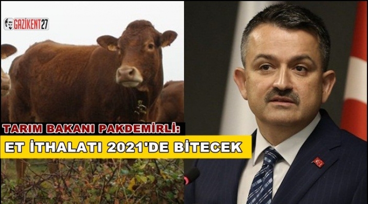 Tarım Bakanı: 2021'de et ithalatı bitecek
