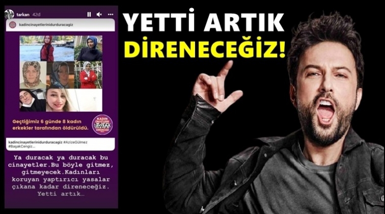 Tarkan: Direneceğiz, yetti artık!
