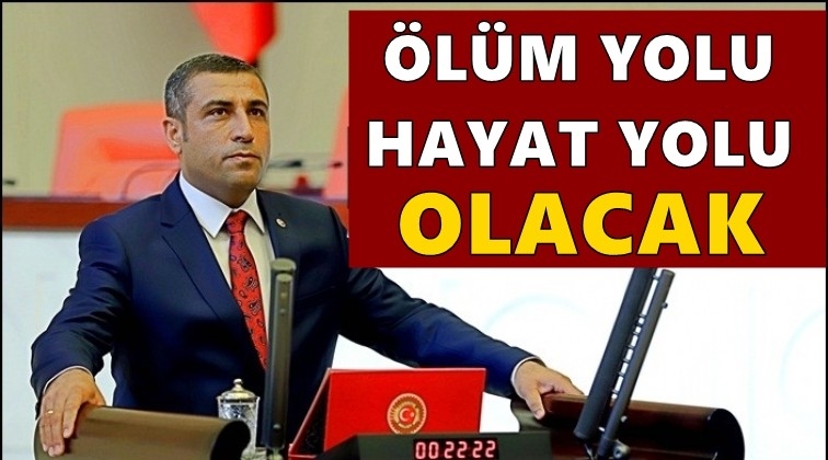 Taşdoğan: &Ouml;l&uuml;m yolu, hayat yolu olacak