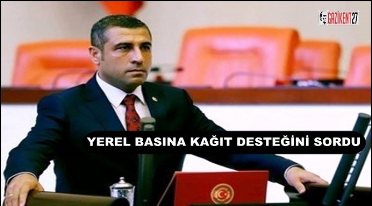 Taşdoğan'dan yerel basınla ilgili soru &ouml;nergesi