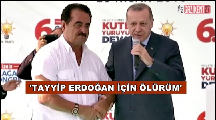 Tatlıses: Erdoğan için ölürüm