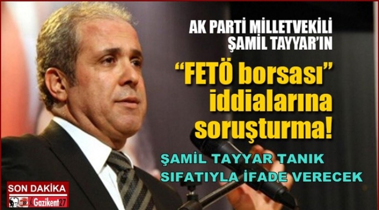 Tayyar, 'FET&Ouml; Borsası' iddiaları i&ccedil;in ifadeye &ccedil;ağrıldı