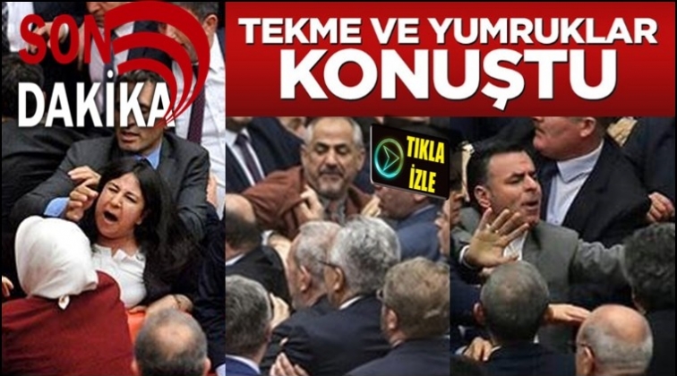 TBMM'de yumruklar konuştu