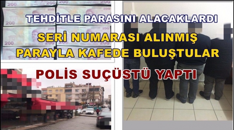 Tehditle para almak isteyen şahıslara su&ccedil;&uuml;st&uuml;!