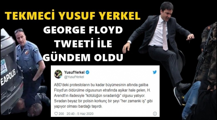 Tekmeci Yerkel'in, Floyd tweeti g&uuml;ndem oldu