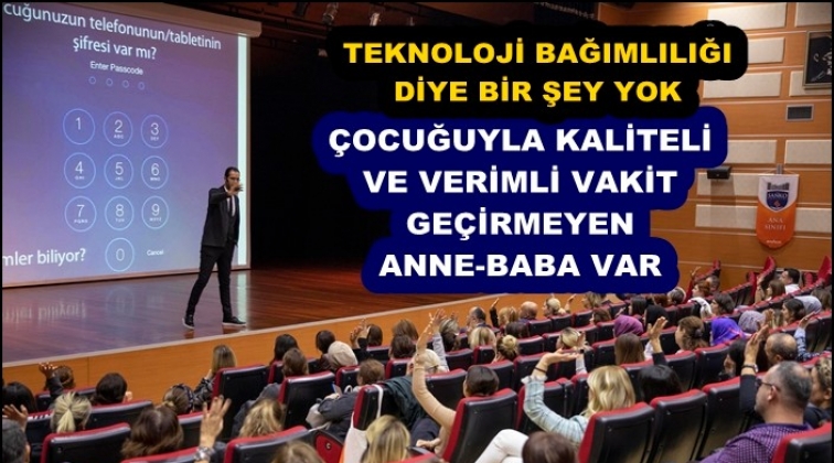 'Teknoloji bağımlılığı diye bir şey yok'