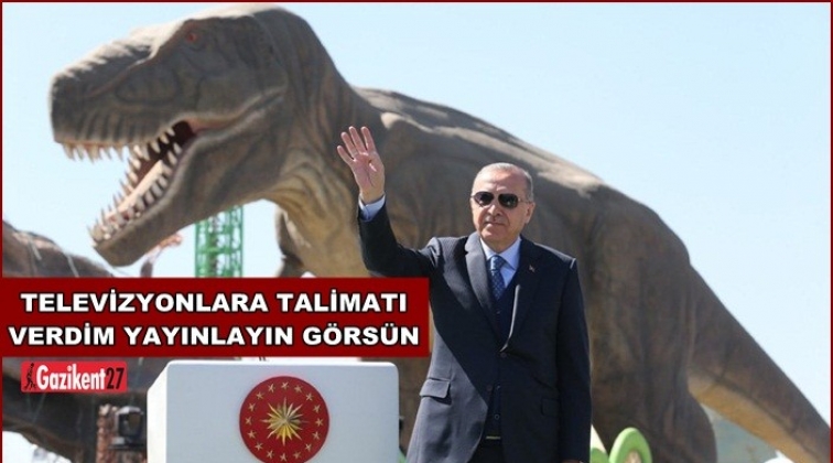 Televizyonlara talimatı verdim, yayınlayın g&ouml;rs&uuml;n