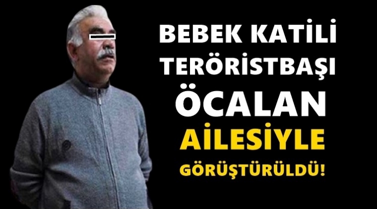 Teröristbaşı Öcalan ailesiyle görüştürüldü!