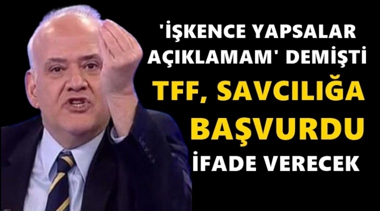 TFF'den Ahmet Çakar hakkında savcılığa başvuru