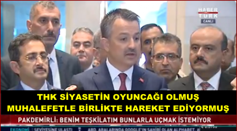 THK ana muhalefetle birlikte hareket ediyormuş