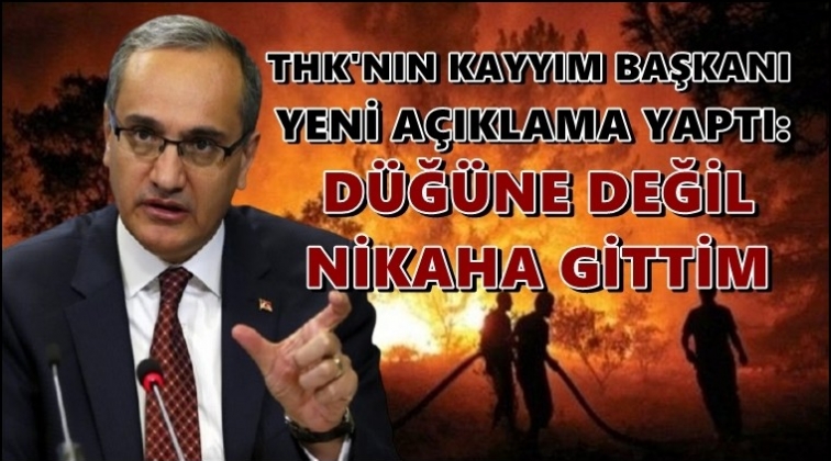 THK'nın Kayyım Başkanı: D&uuml;ğ&uuml;ne değil nikaha gittim!