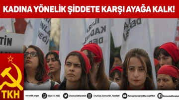 TKH: Kadına y&ouml;nelik şiddete karşı ayağa kalk!