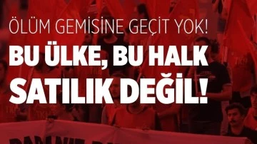 TKH &lsquo;&ouml;l&uuml;m gemisine&rsquo; karşı sokağa &ccedil;ıkıyor